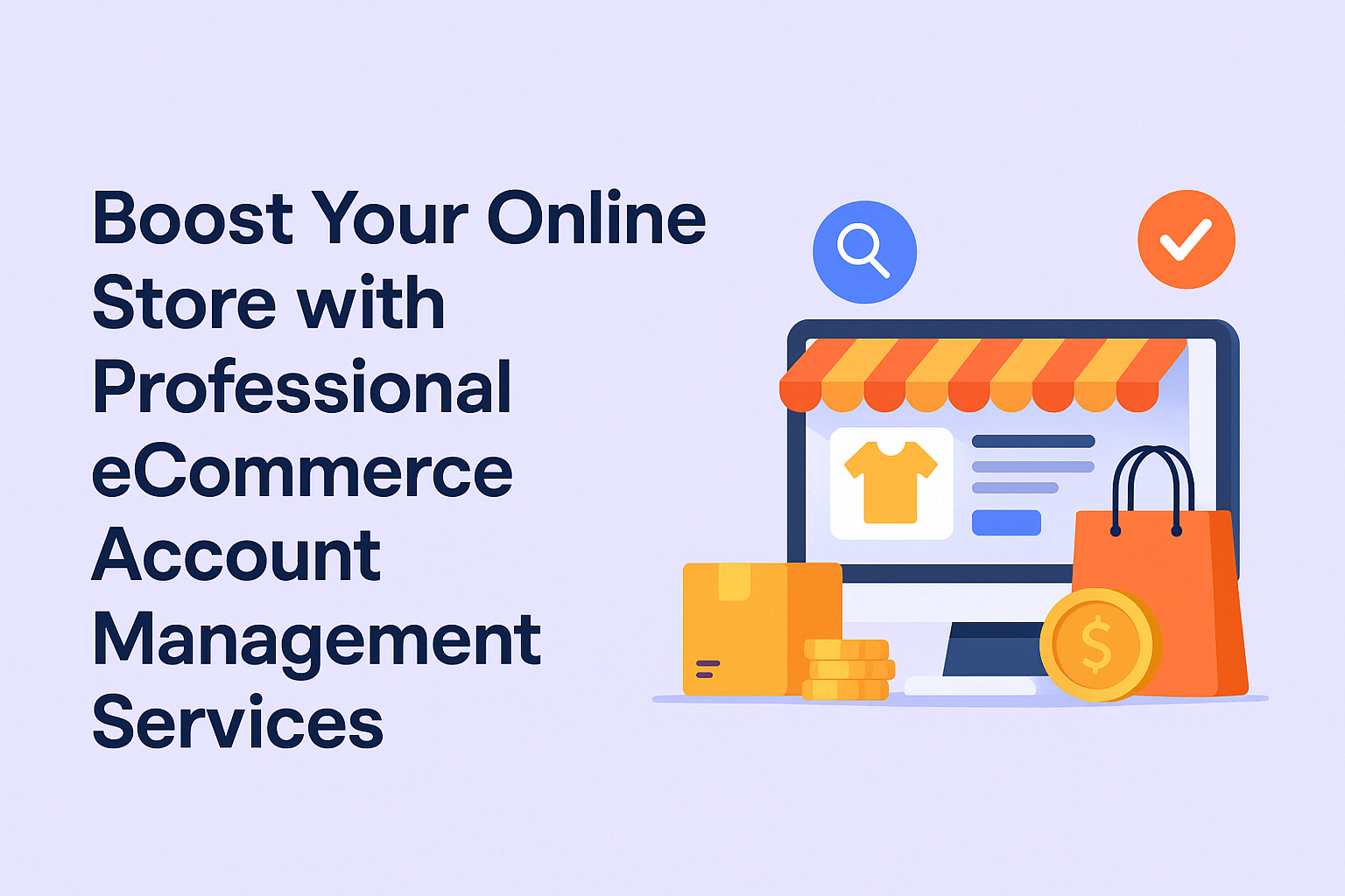 Boost Your Online Store with Professional eCommerce Account Management Services